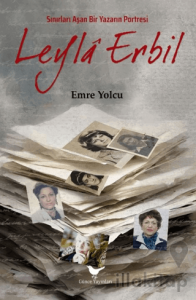 Sınırları Aşan Bir Yazarın Portresi Leyla Erbil