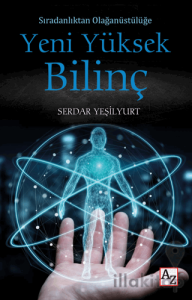 Sıradanlıktan Olağanüstülüğe Yeni Yüksek Bilinç
