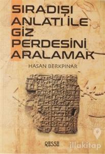 Sıradışı Anlatı İle Giz Perdesini Aralamak