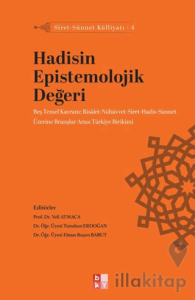 Siret - Sünnet Külliyatı 4 - Hadisin Epistemolojik Değeri