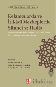 Siret - Sünnet Külliyatı 5 - Kelamcılarda ve İtikadi Mezheplerde Sünnet ve Hadis