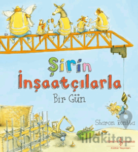 Şirin İnşaatçılarla Bir Gün