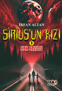 Sirius`un Kızı 3 -Kan Arzusu