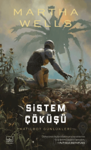 Sistem Çöküşü / Katilbot Günlükleri 7