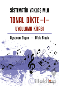 Sistematik Yaklaşımla Tonal Dikte - I Uygulama Kitabı
