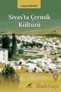 Sivas’ta Çermik Kültürü