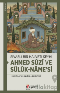 Sivaslı Bir Halveti Şeyhi: Ahmed Süzi ve Sülük-name’si