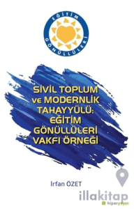 Sivil Toplum ve Modernlik Tahayyülü: Eğitim Gönüllüleri Vakfı Örneği