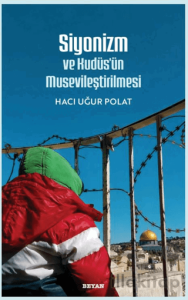 Siyonizm ve Kudüs'ün Musevileştirilmesi