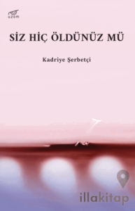 Siz Hiç Öldünüz mü