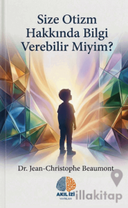 Size Otizm Hakkında Bilgi Verebilir Miyim?