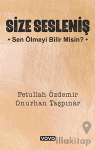 Size Sesleniş – Sen Ölmeyi Bilir misin ?