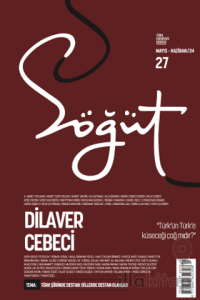 Söğüt - Türk Edebiyatı Dergisi Sayı 27 / Mayıs - Haziran 2024