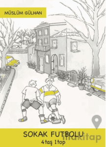 Sokak Futbolu: 4 Taş 1 Top