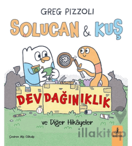 Solucan & Kuş Dev Dağınıklık ve Diğer Hikayeler