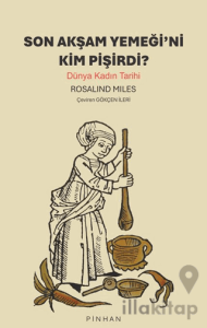 Son Akşam Yemeğini Kim Pişirdi?