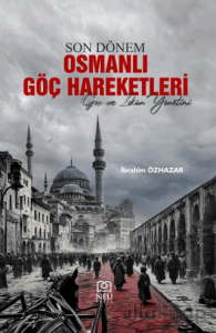 Son Dönem Osmanlı Göç Hareketleri