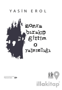 Sonra Bırakıp Gittim O Yalnızlığı