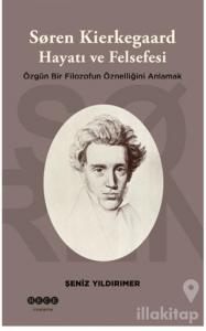 Soren Kierkegaard Hayatı ve Felsefesi
