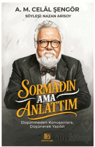 Sormadın Ama Anlattım