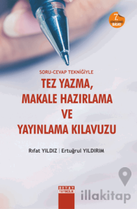 Soru-Cevap Tekniğiyle Tez Yazma Makale Hazırlama ve Yayınlama Kılavuzu