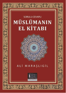 Sorulu Cevaplı Müslümanın El Kitabı