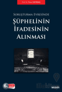 Soruşturma Evresinde Şüphelinin İfadesinin Alınması