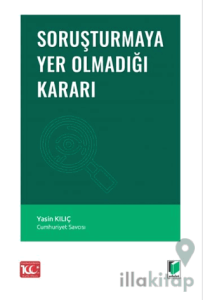 Soruşturmaya Yer Olmadığı Kararı