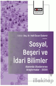 Sosyal, Beşeri ve İdari Bilimler Alanında Uluslararası Araştırmalar XXXIII