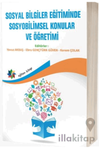 Sosyal Bilgiler Eğitiminde Sosyobilimsel Konular Ve Öğretimi