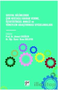 Sosyal Bilimlerde Çok Kistasli Karar Verme, İstatistiksel Analiz Ve Yöneylem Araştirmasi Uygulamalari