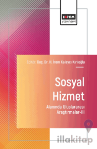 Sosyal Hizmet Alanında Uluslararası Araştırmalar-III