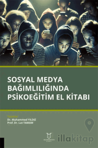 Sosyal Medya Bağımlılığında Psikoeğitim El Kitabı