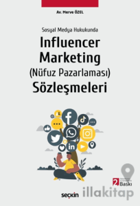 Sosyal Medya Hukukunda Influencer Marketing (Nüfuz Pazarlaması) Sözleşmeleri