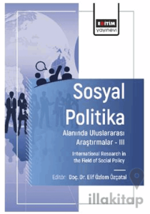 Sosyal Politika Alanında Uluslararası Araştırmalar – III