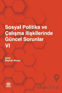 Sosyal Politika ve Çalışma İlişkilerinde Güncel Sorunlar 6