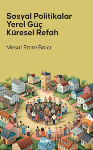 Sosyal Politikalar Yerel Güç Küresel Refah