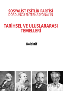 Sosyalist Eşitlik Partisi - Dördüncü Enternasyonal'in Tarihsel ve Uluslararası Temelleri