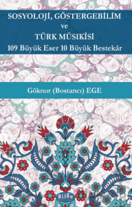 Sosyoloji, Göstergebilim ve Türk Musıkisi - 109 Büyük Eser 10 Büyük Bestekar