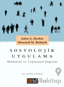 Sosyolojik Uygulama: Müdahale ve Toplumsal Değişim