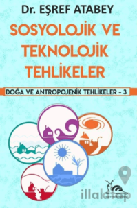 Sosyolojik ve Teknolojik Tehlikeler