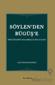 Söylen’den Bügüş’e
