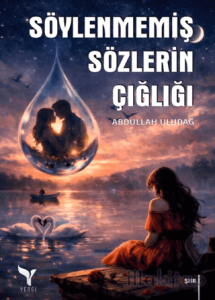 Söylenmemiş Sözlerin Çığlığı
