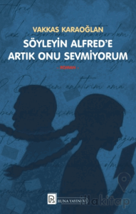 Söyleyin Alfred’e Artık Onu Sevmiyorum
