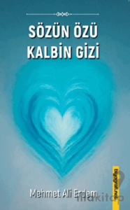 Sözün Özü Kalbin Gizi