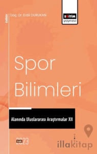 Spor Bilimleri Alanında Uluslararası Araştırmalar XII