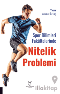 Spor Bilimleri Fakültelerinde Nitelik Problemi: Öğretim Elemanı ve Öğrenci Görüşleri