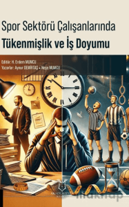 Spor Sektörü Çalışanlarında Tükenmişlik ve İş Doyumu