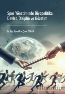 Spor Yönetiminde Biyopolitika: Devlet, Disiplin ve Gözetim