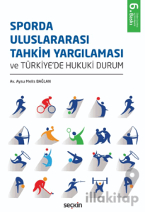 Sporda Uluslararası Tahkim Yargılaması ve Türkiye'de Hukuki Durum